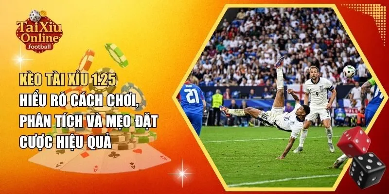 kèo tài xỉu 1.25